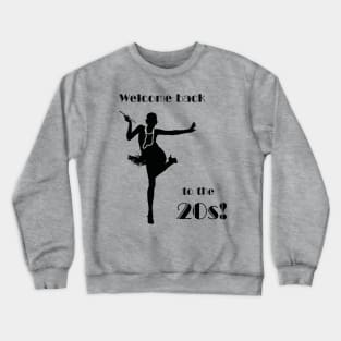 Welcome back to the 20s Crewneck Sweatshirt